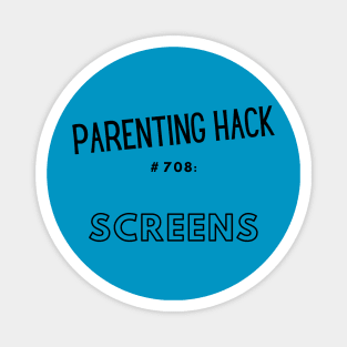 Parenting Hack #708: Screens Magnet